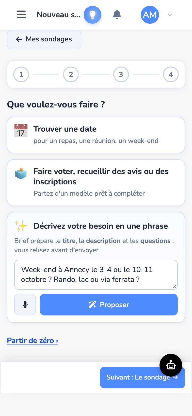 L'écran de départ de l'éditeur de sondage sur téléphone : les étapes 1 à 4, « Que voulez-vous faire ? », les cartes « Trouver une date » et « Faire voter, recueillir des avis ou des inscriptions », puis « Décrivez votre besoin en une phrase » avec la phrase « Week-end à Annecy le 3-4 ou le 10-11 octobre ? Rando, lac ou via ferrata ? » et le bouton Proposer